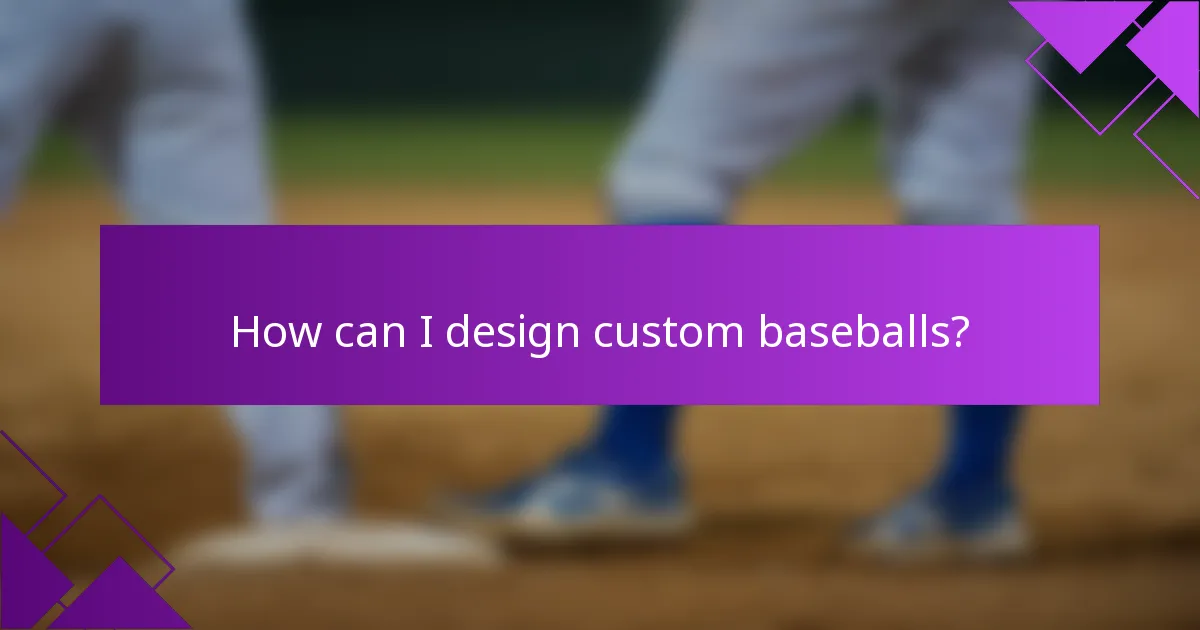 How can I design custom baseballs?