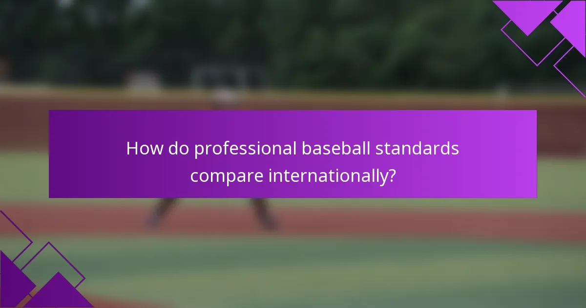 How do professional baseball standards compare internationally?