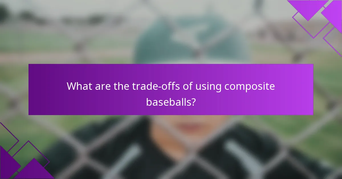 What are the trade-offs of using composite baseballs?