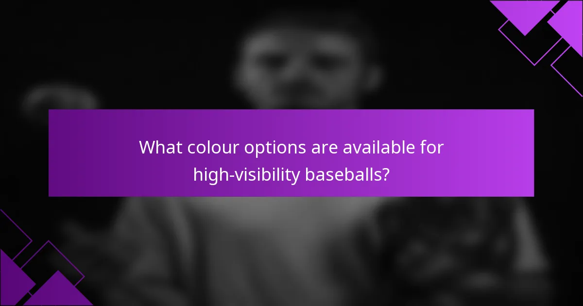 What colour options are available for high-visibility baseballs?