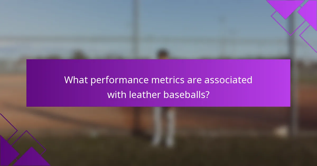 What performance metrics are associated with leather baseballs?