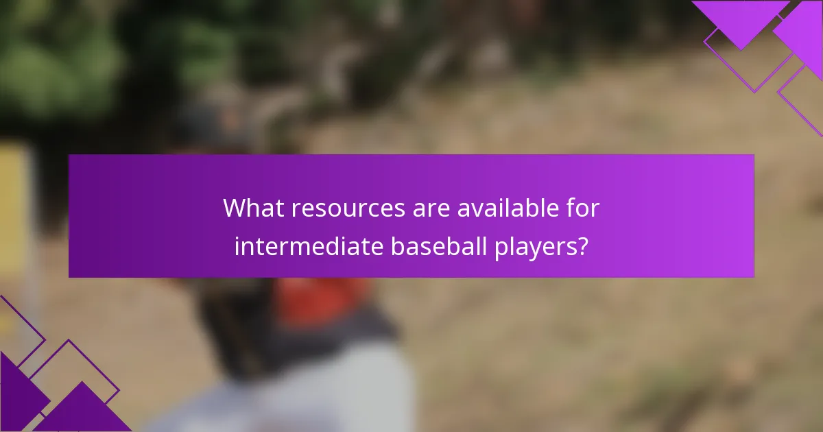 What resources are available for intermediate baseball players?
