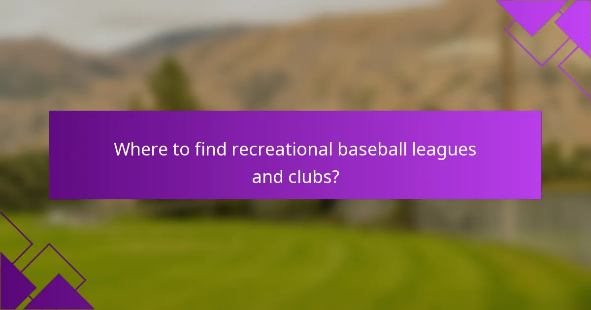 Where to find recreational baseball leagues and clubs?